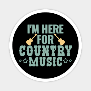 I am here for Country Music Magnet